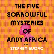 Cover-Bild zum Titel 'The Five Sorrowful Mysteries of Andy Africa' von 'Stephen Buoro'