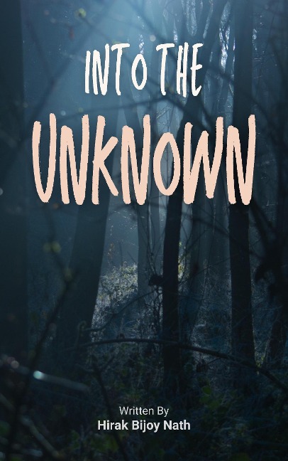 Into the Unknown - Hirak Bijoy Nath