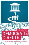 Cover-Bild zum Titel 'Démocratie Directe: La transisiton vers la politique holistique' von 'Michalis Lianos'