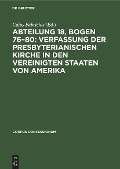 Cover-Bild zum Titel 'Abteilung 18, Bogen 76-80: Verfassung der Presbyterianischen Kirche in den Vereinigten Staaten von Amerika' von ''