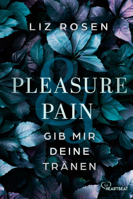 Pleasure and Pain - Gib mir deine Tränen - Liz Rosen