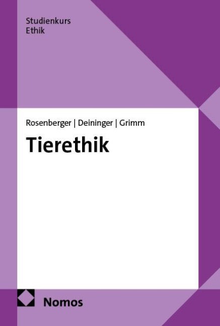 Tierethik - Herwig Grimm, Michael Rosenberger, Konstantin Deininger