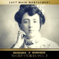 Lucy Maud Montgomery: Short Stories vol: 2 - Lucy Maud Montgomery