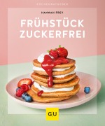 Cover-Bild zum Titel 'Frühstück zuckerfrei' von 'Hannah Frey'