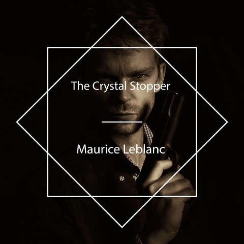 The Crystal Stopper - Maurice Leblanc