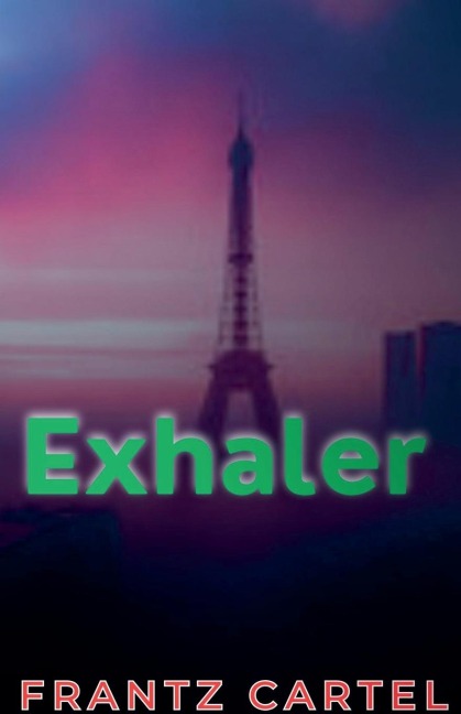 Exhaler - Frantz Cartel