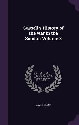 Cassell's History of the war in the Soudan Volume 3 - James Grant