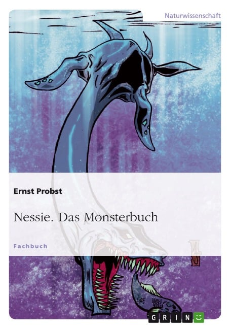 Nessie. Das Monsterbuch - Ernst Probst