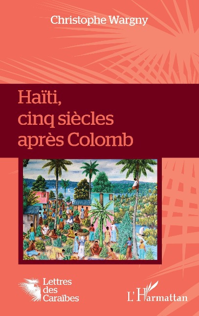 Haïti, cinq siècles après Colomb - Wargny