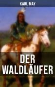 Cover-Bild zum Titel 'Der Waldläufer' von 'Karl May'