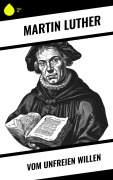 Cover-Bild zum Titel 'Vom unfreien Willen' von 'Martin Luther'