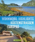 Cover-Bild zum Titel 'Wohnmobil-Highlights Küstenstraßen Europas' von 'Torsten Berning, Thomas Cernak, Claus G. Keidel, Rainer D. Kröll, Petra Lupp'