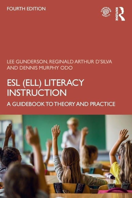 ESL (ELL) Literacy Instruction - Lee Gunderson, Reginald Arthur D'Silva, Dennis Murphy Odo