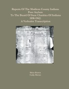 Cover-Bild zum Titel 'Reports Of The Madison County Indiana Poor Asylum To The Board Of State Charities Of Indiana1890-1942' von 'Brian Brown, Cathy Brown'