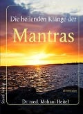 Cover-Bild zum Titel 'Die heilenden Klänge der Mantras' von 'Mohani Heitel'