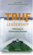 Cover-Bild zum Titel 'True Leadership' von 'Ingo Hamm, Wolf-Bertram von Bismarck'