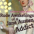 Cover-Bild zum Titel 'Rude Awakenings of a Jane Austen Addict Lib/E' von 'Laurie Viera Rigler'