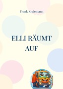 Cover-Bild zum Titel 'Elli räumt auf' von 'Frank Kralemann'
