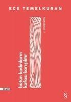 Bütün Kadinlarin Kafasi Karisiktir - Ece Temelkuran