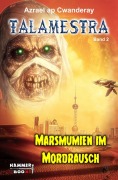 Cover-Bild zum Titel 'Marsmumien im Mordrausch' von 'Markus Kastenholz, Azrael Ap Cwanderay'
