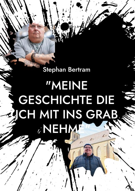 "Meine Geschichte die ich mit ins Grab nehme" - Stephan Bertram