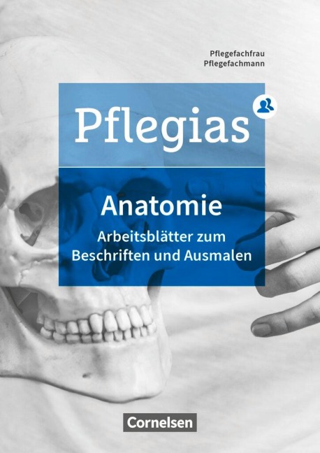 Pflegias - Generalistische Pflegeausbildung: Zu allen Bänden - Arbeitsheft Anatomie - Maria Pohl-Neidhöfer