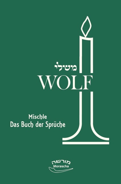 Mischle - Das Buch der Sprüche - Benedikt Pinchas Wolf