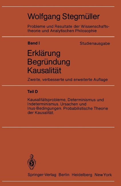 Kausalitätsprobleme, Determinismus und Indeterminismus Ursachen und Inus-Bedingungen Probabilistische Theorie und Kausalität - 