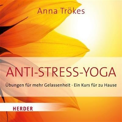 Anti-Stress Yoga - Anna Trökes