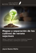 Cover-Bild zum Titel 'Mapeo y separación de los cultivos de verano soja/maíz' von 'Joyce Bueno Mafra'