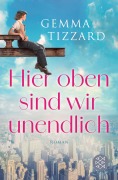 Cover-Bild zum Titel 'Hier oben sind wir unendlich' von 'Gemma Tizzard'