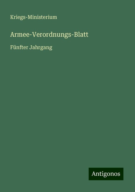 Armee-Verordnungs-Blatt - Kriegs-Ministerium