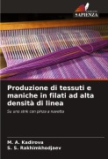 Cover-Bild zum Titel 'Produzione di tessuti e maniche in filati ad alta densità di linea' von 'M. A. Kadirova, S. S. Rakhimkhodjaev'