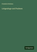 Cover-Bild zum Titel 'Lobgesänge und Psalmen' von 'Friedrich Wolters'