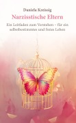 Cover-Bild zum Titel 'Narzisstische Eltern - Der Einfluss narzisstischer Eltern auf die eigene Persönlichkeitsentwicklung' von 'Daniela Kreissig'