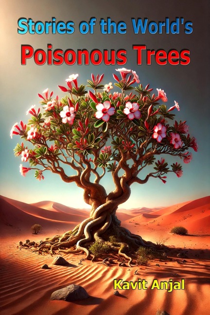 Stories of the World's Poisonous Trees - Kavit Anjal