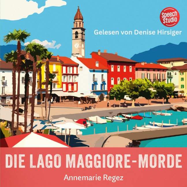 Die Lago Maggiore-Morde (Commissaria Casanova 1) - Annemarie Regez