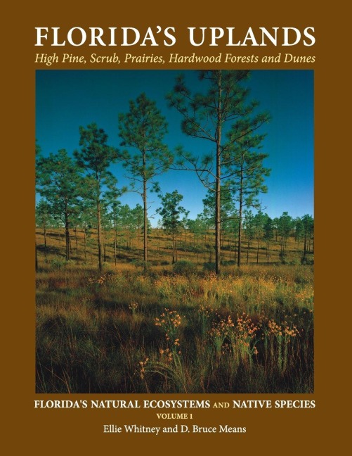 Florida's Uplands - Ellie Whitney, D Bruce Means, Anne Rudloe