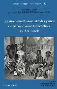 Cover-Bild zum Titel 'Le mouvement associatif des jeunes en Afrique noire francophone au XXe siècle' von 'Almeida Topor, Goerg'