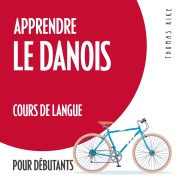 Cover-Bild zum Titel 'Apprendre le danois (cours de langue pour débutants)' von 'Thomas Rike'