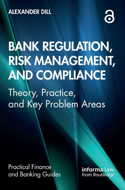 Bank Regulation, Risk Management, and Compliance - Alexander Dill