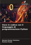 Cover-Bild zum Titel 'Voce in codice con il linguaggio di programmazione Python' von 'Naveen Kumar Vaishnav, Roshan Panda'
