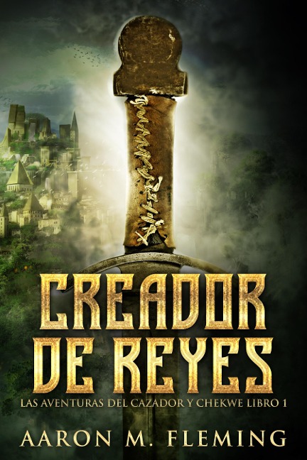 Creador de Reyes - Aaron M. Fleming