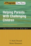 Cover-Bild zum Titel 'Helping Parents with Challenging Children Positive Family Intervention Facilitator Guide' von 'V. Mark Durand, Meme Hieneman'