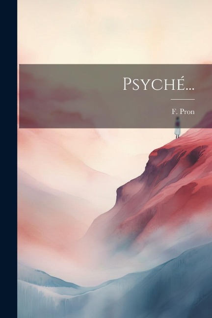 Psyché... - F. Pron