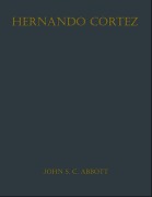 Cover-Bild zum Titel 'Hernando Cortez' von 'John S. C. Abbott'