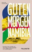 Guten Morgen, Namibia! - Erika von Wietersheim