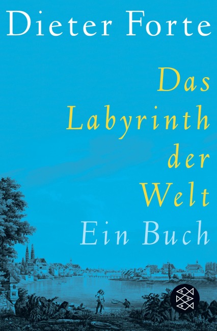 Das Labyrinth der Welt - Dieter Forte