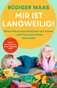 Cover-Bild zum Titel 'Mir ist langweilig!' von 'Rüdiger Maas'