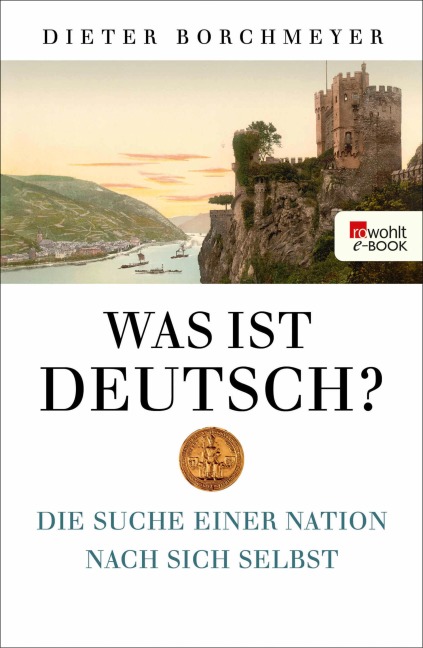 Was ist deutsch? - Dieter Borchmeyer